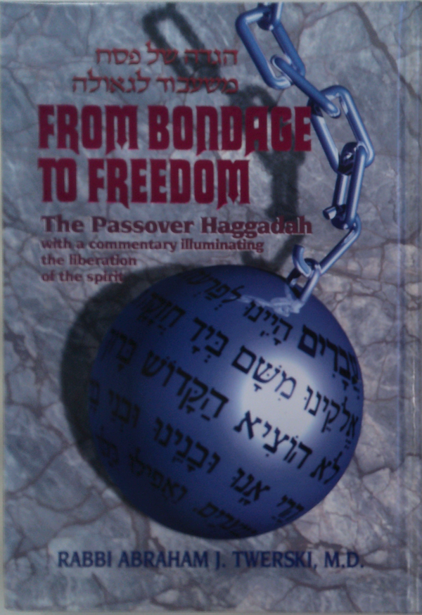 From Bondage To Freedom
The Passover Haggadah
With A Commentary Illuminating
The Liberation
Of The Spirit