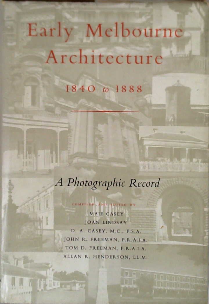 Early Melbourne Architecture 1840 To 1888: A Photographic Record
