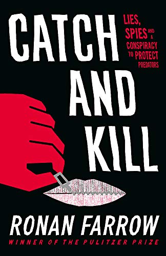 Catch and Kill: Lies, Spies and a Conspiracy to Protect Predators