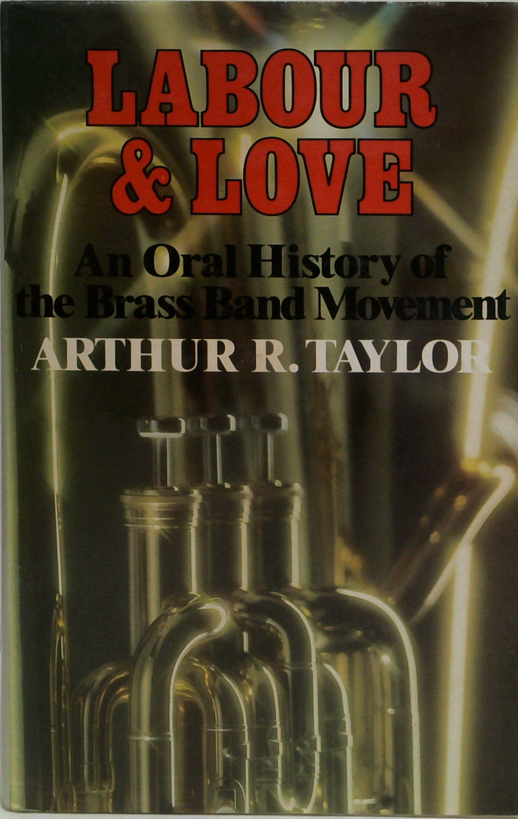 Labour And Love: An Oral History Of The Brass Band Movement – Book Grocer