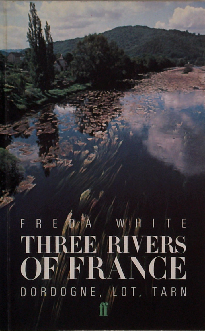 Three Rivers Of France: Dordogne, Lot, Tarn