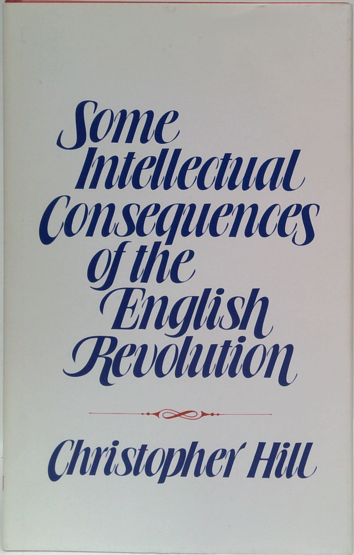 Some Intellectual Consequences Of The English Revolution