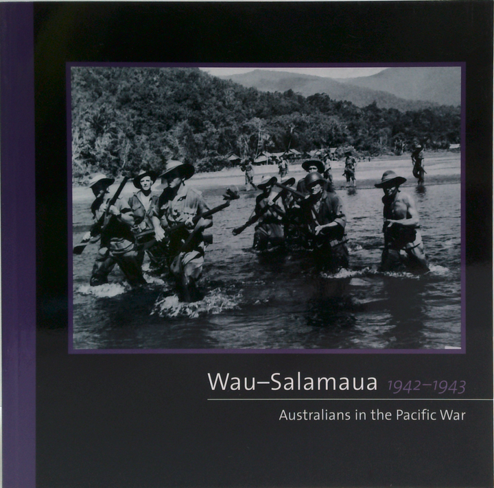 Wau-Salamaua 1942-1943: Australians In The Pacific War