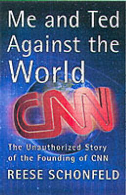 Me and Ted Against the World: An Unauthorised Story of the Founding of
