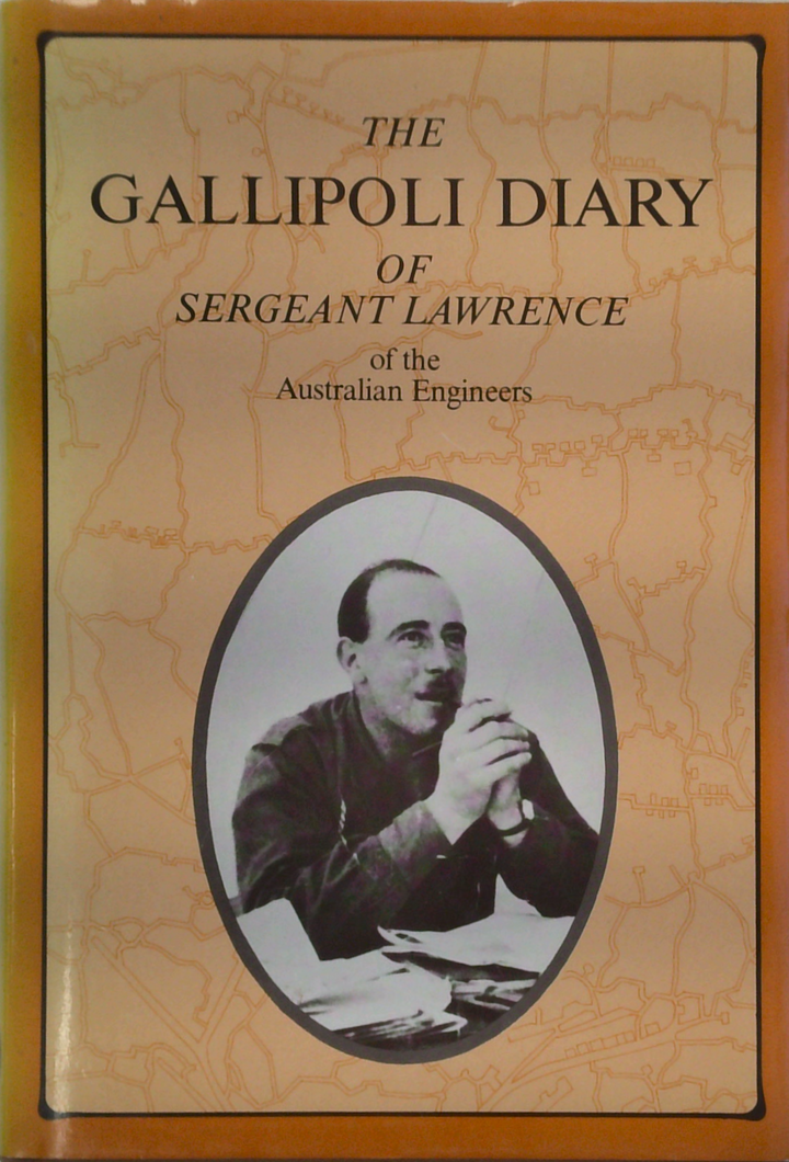 The Gallipoli Diary Of Sergeant Lawrence Of The Australian Engineers