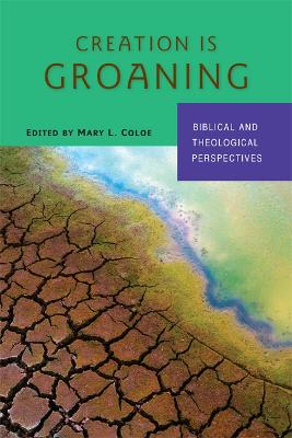 Creation Is Groaning: Biblical and Theological Perspectives