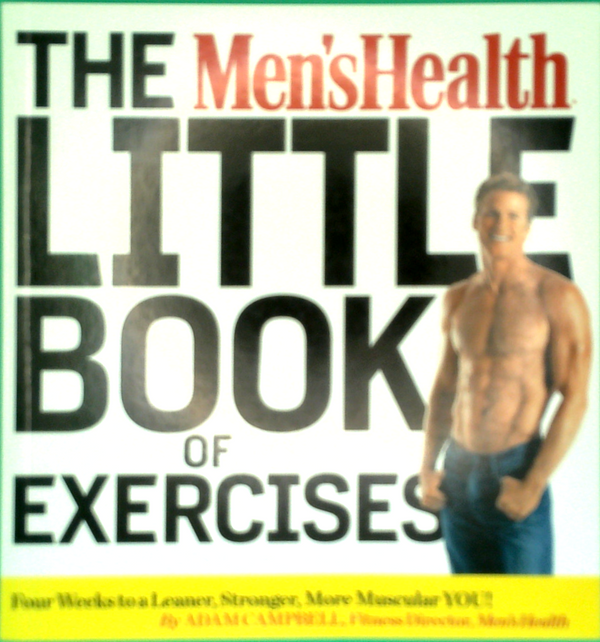 The Men's Health Little Book Of Exercises: Four Weeks To A Leaner, Stronger, More Muscular You?