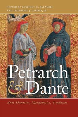 Petrarch and Dante: Anti-Dantism, Metaphysics, Tradition