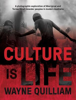 Culture is Life: A Photographic Exploration of Aboriginal and Torres