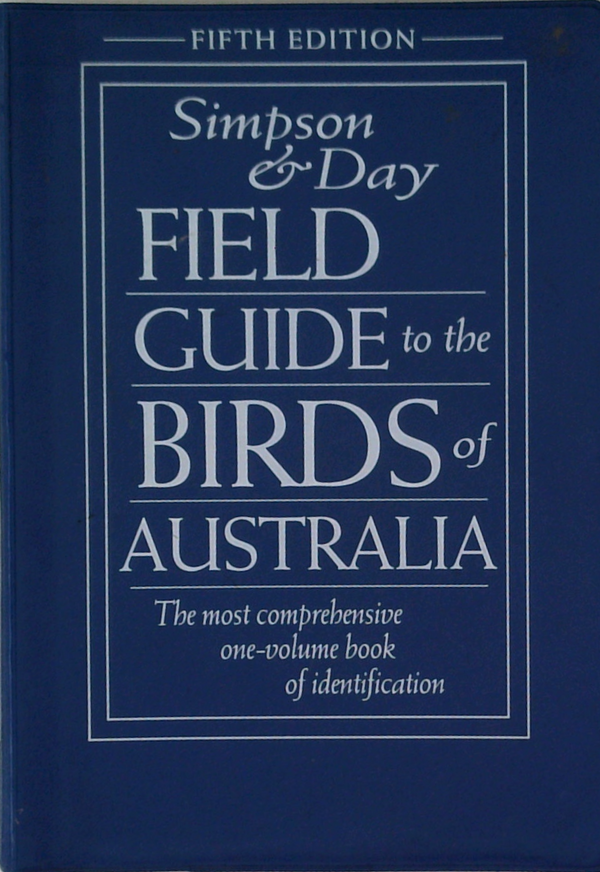 Field Guide To The Birds Of Australia: The Most Comprehensive One-Volume Book Of Identification