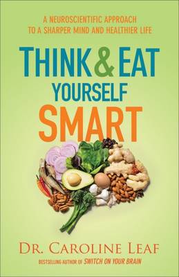 Think and Eat Yourself Smart: A Neuroscientific Approach to a Sharper