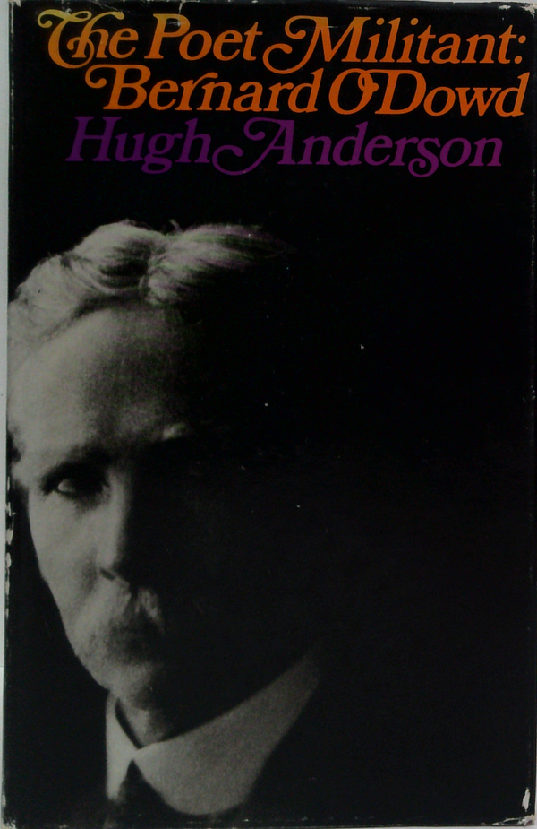 The Poet Militant: Bernard O'Dowd