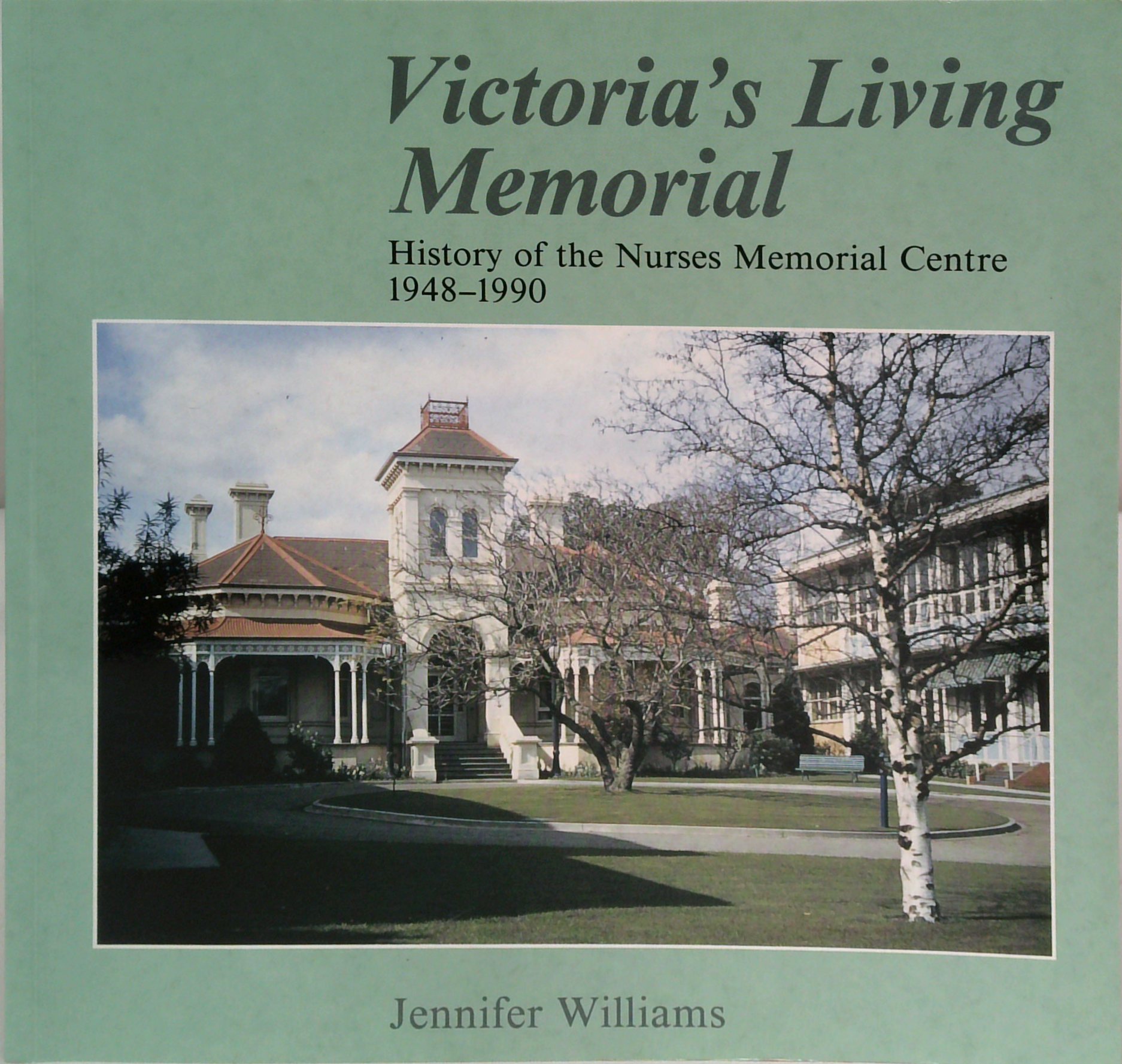 Victoria's Living Memorial: History Of The Nurses Memorial Centre 1948 ...