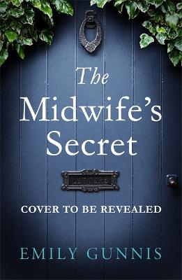 The Midwife's Secret: A gripping, heartbreaking story about a missing girl and a family secret for lovers of historical fiction