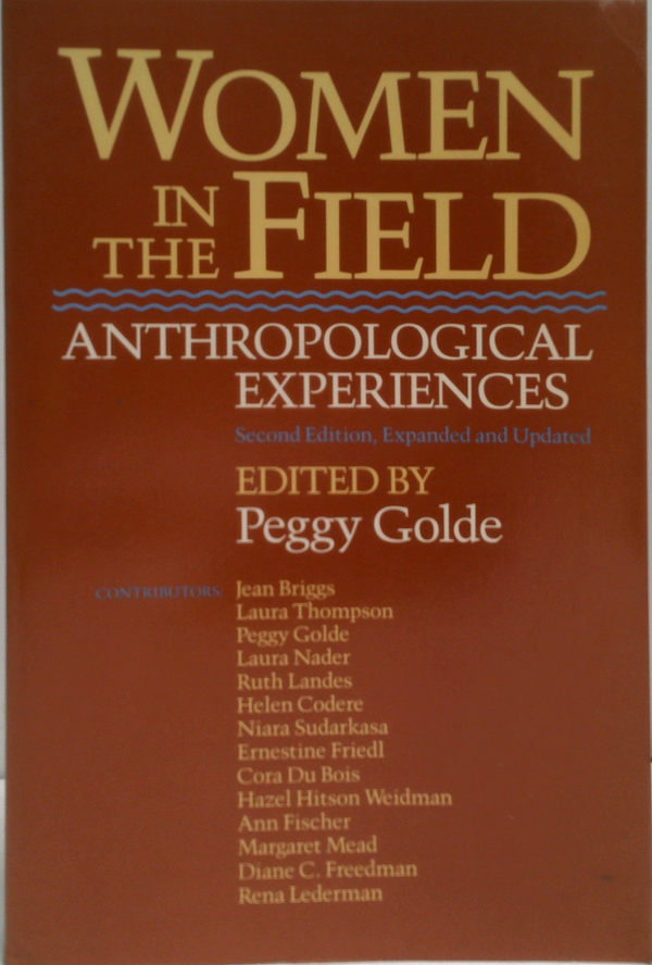 Women In The Field: Anthropological Experiences, Second Edition, Expanded And Updated