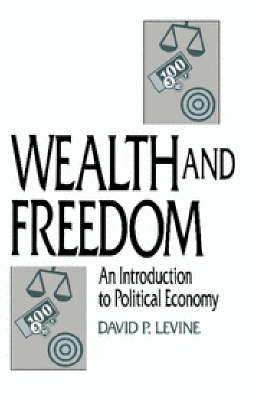 Wealth and Freedom: An Introduction to Political Economy