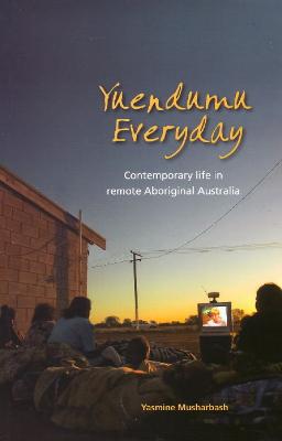 Yuendumu Everyday: Contemporary Life in Remote Australia