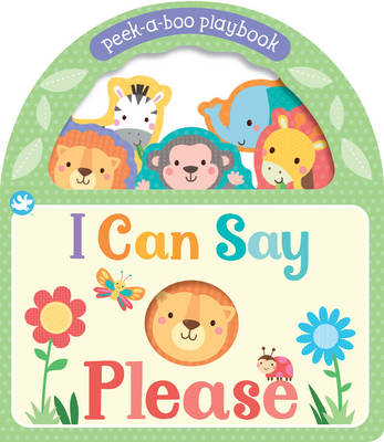 Little Learners I Can Say Please: Peek-A-Boo Playbook