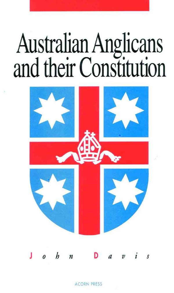 Australian Anglicans and Their Constitution