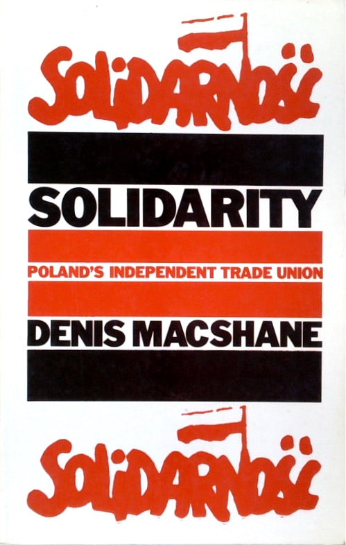 Solidarity: Poland's Independent Trade Unions