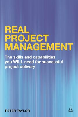 Real Project Management: The Skills and Capabilities You Will Need for