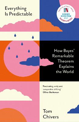 Everything Is Predictable: How Bayes' Remarkable Theorem Explains the World