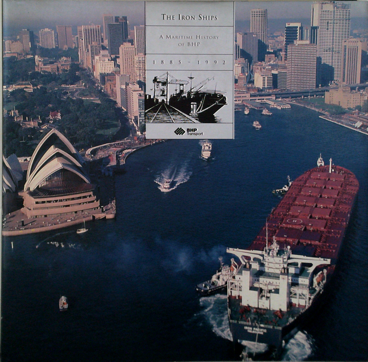 The Iron Ships: A Maritime History Of Bhp 1885 - 1992