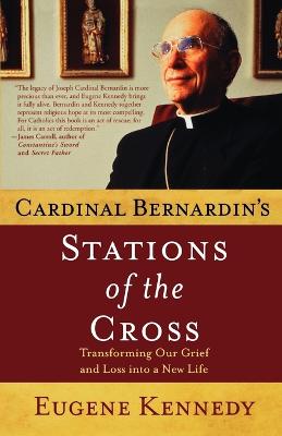 Cardinal Bernardin's Stations of the Cross: Transforming Our Grief and