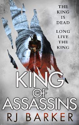 King of Assassins: (The Wounded Kingdom Book 3) The king is dead, long