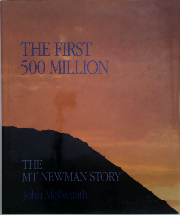 The First 500 Million: The Mt Newman Story