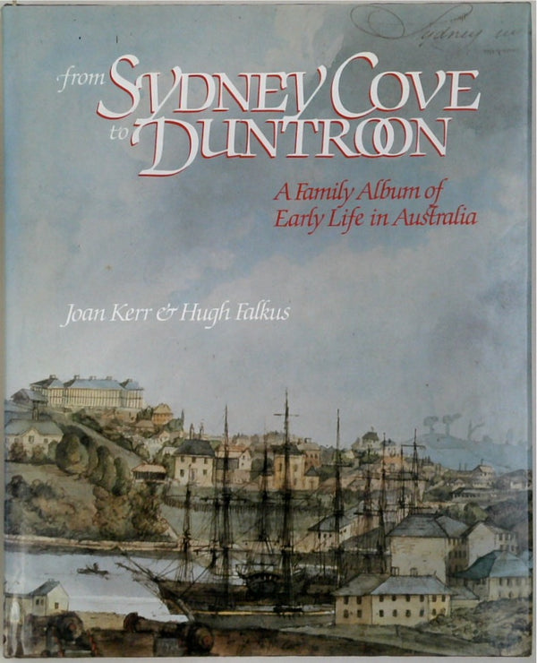 From Sydney Cove to Duntroon: A Family Album of Early Life in Australia