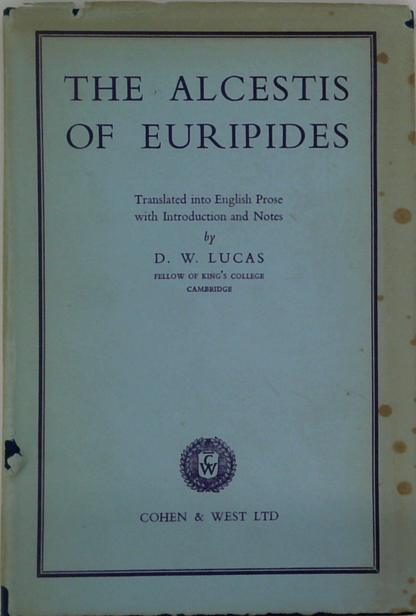 The Alcestis Of Euripides; Translated Into English Prose With Introduction And Notes