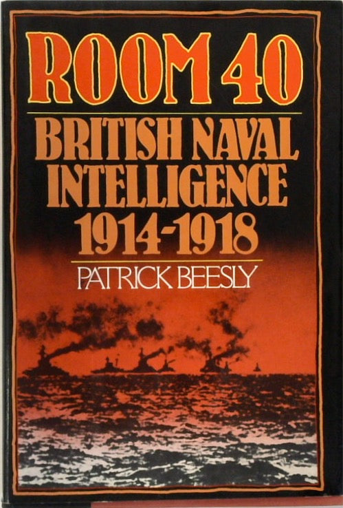 Room 40: British Naval Intelligence 1914-18