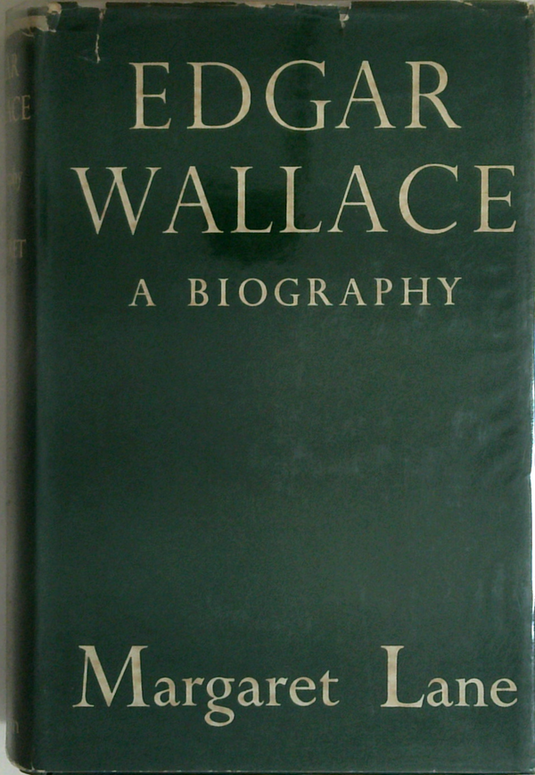 Edgar Wallace: A Biography
