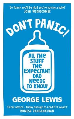 DON'T PANIC!: All the Stuff the Expectant Dad Needs to Know by 'the