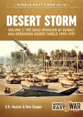Desert Storm Volume 1: The Iraqi Invasion of Kuwait & Operation Desert