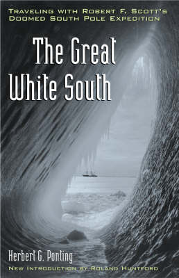 The Great White South: Traveling with Robert F.Scott's Doomed South