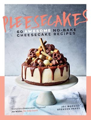 Pleesecakes: 60 Awesome No-Bake Cheesecake Recipes