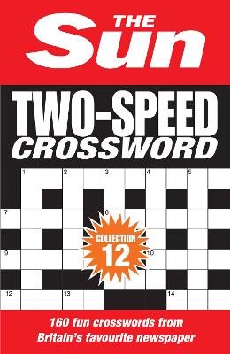 The Sun Two-Speed Crossword Collection 12: 160 two-in-one cryptic and
