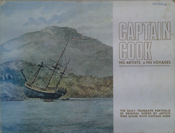 Captain Cook: His Artists, His Voyages; The Daily Telegraph Portfolio Of Original Works By Artists Who Sailed With Captain Cook
