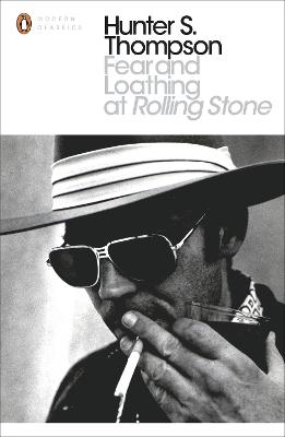 Fear and Loathing at Rolling Stone: The Essential Writing of Hunter S.