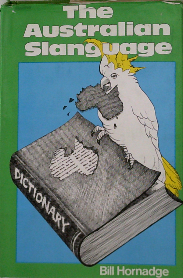 The Australian Slanguage: Dictionary