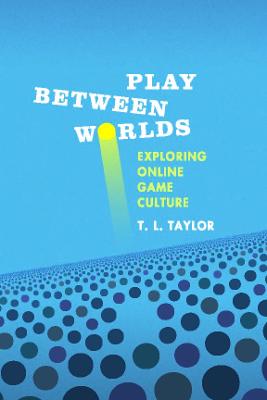 Play Between Worlds: Exploring Online Game Culture