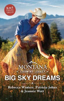Montana Country Legacy: Big Sky Dreams/Made for the Rancher/Her Cowboy