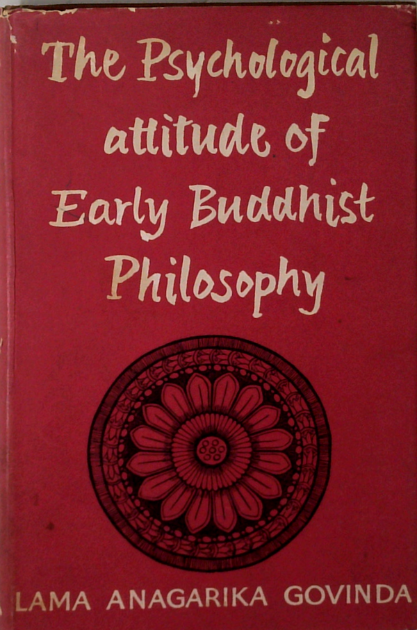 The Psychological Attitude Of Early Buddhist Philosophy