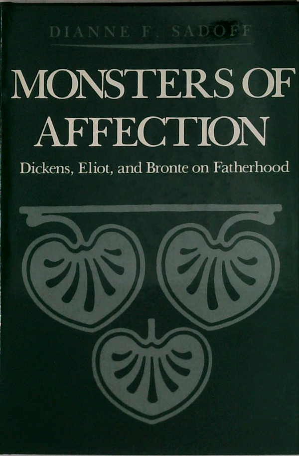 Monsters Of Affection: Dickens, Eliot & Bronte On Fatherhood