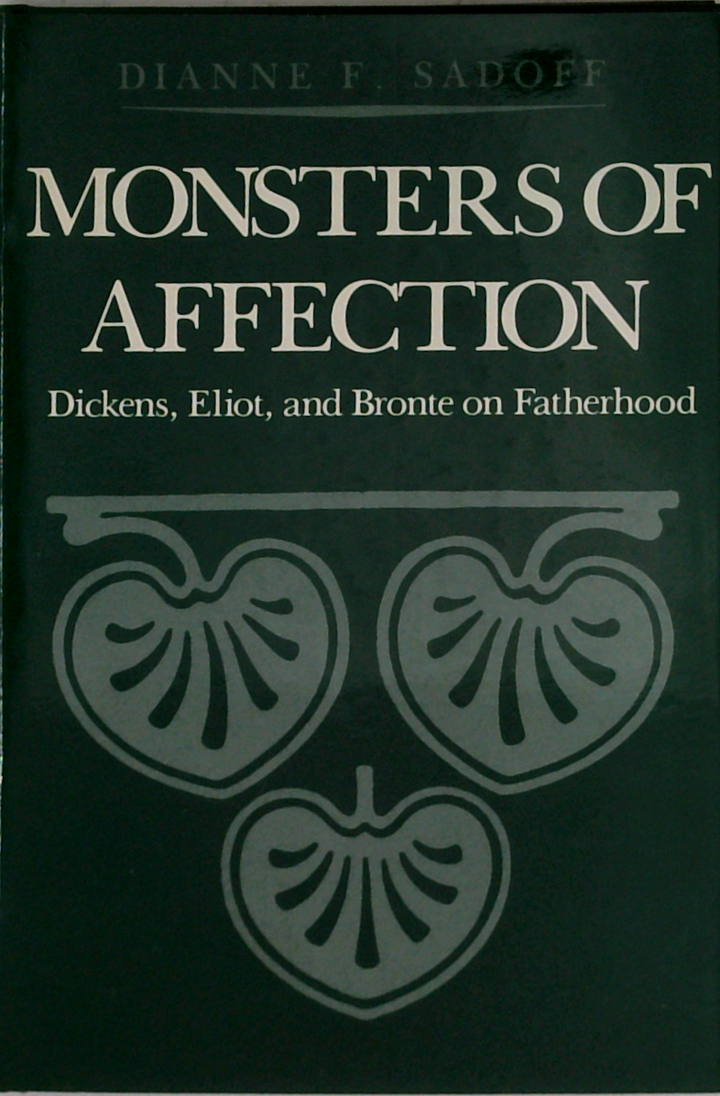 Monsters Of Affection: Dickens, Eliot & Bronte On Fatherhood