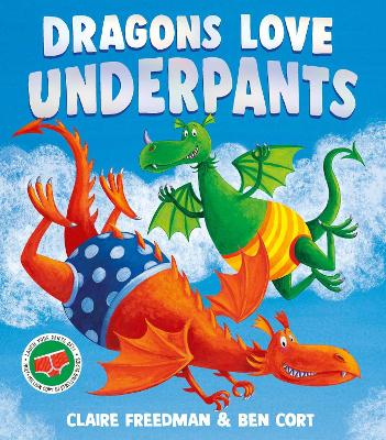 Dragons Love Underpants: A hilarious picture book adventure to make
