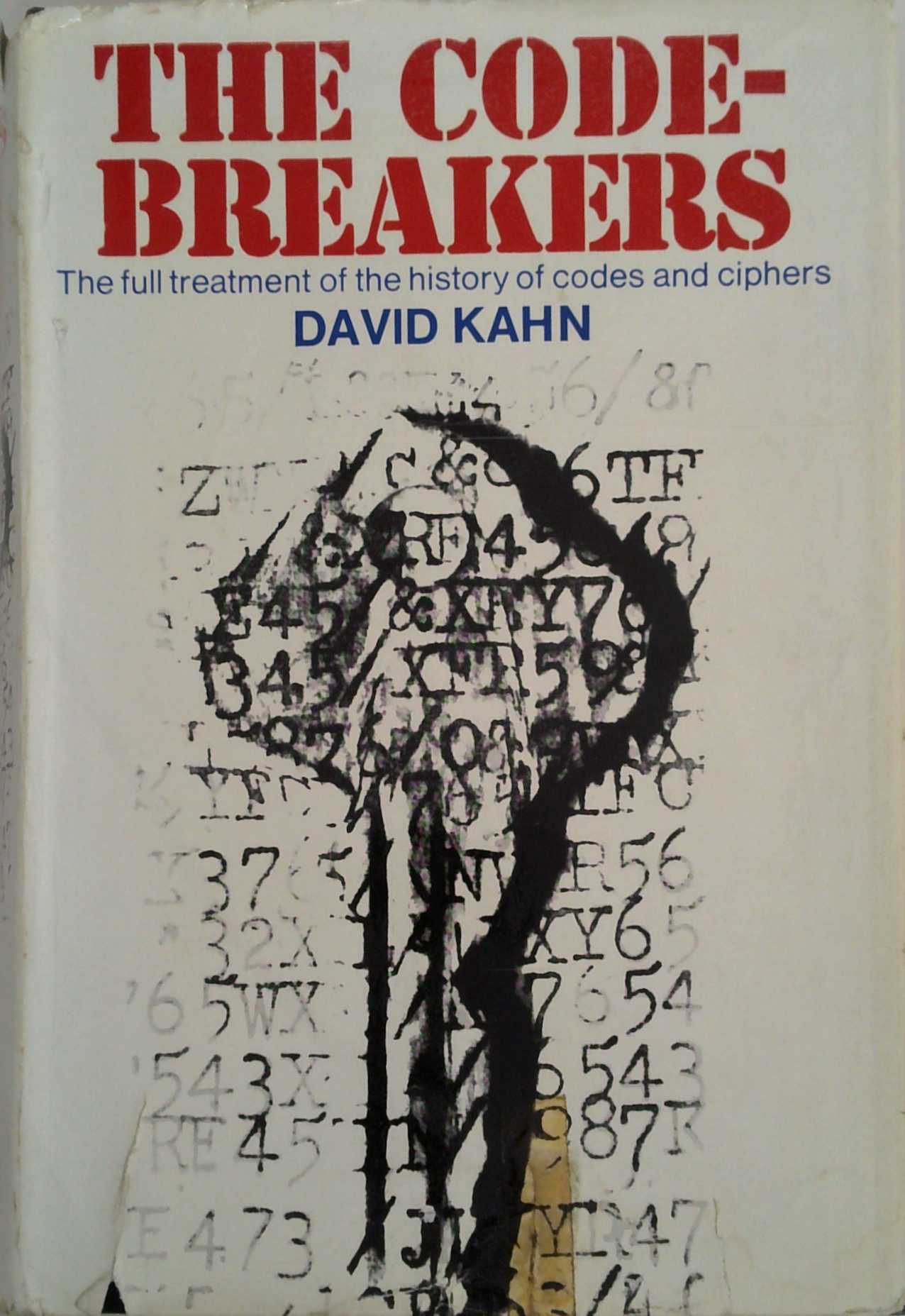 The Code-Breakers: The Full Treatment Of The History Of Codes And ...