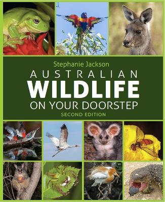 Australian Wildlife On Your Doorstep: Second edition